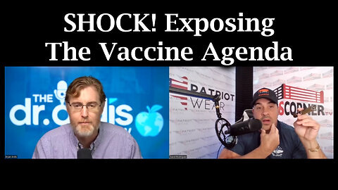 SHOCK! Exposing The Vaccine Agenda