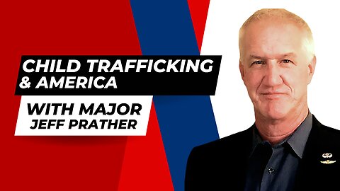 Child Trafficking and America with Jeff Prather