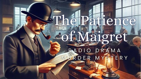 The Patience of Maigret | Murder Mystery | Radio Drama