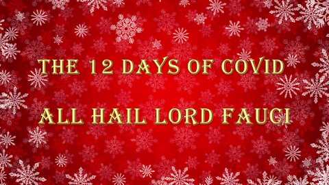 The 12 Days of Covid - All Hail Lord Fauci!