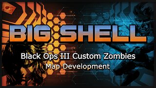 Big Shell [Part 53] | BO3 Custom Zombies ModTools | Fatman Coding