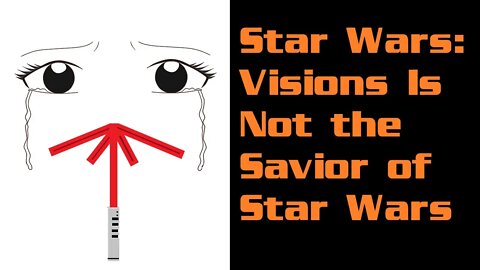 Star Wars: Visions Is Not the Savior Some Think It Is - Multiverses Breed Destruction of Objectivity