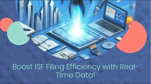 Unlocking the Power of Real-Time Data: Revolutionizing ISF Filing Through AMS!