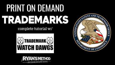 Print on Demand Trademarks (COMPLETE TUTORIAL) w/ Trademark Watch Dawgs