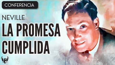 💥 NEVILLE GODDARD ❯ La Promesa Cumplida ❯ CONFERENCIA COMPLETA 📚