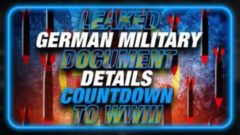 Leaked German Military Document Details Countdown To World War III