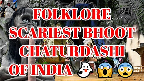 👻😱😨 BHOOT CHATURDASHI FOLKLORE SCARIEST MONSTERS OF INDIA 👻😱😨 भूत चतुर्दशी