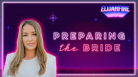 ElijahFire: Ep. 87 – ANNA KHAIT “PREPARING THE BRIDE”