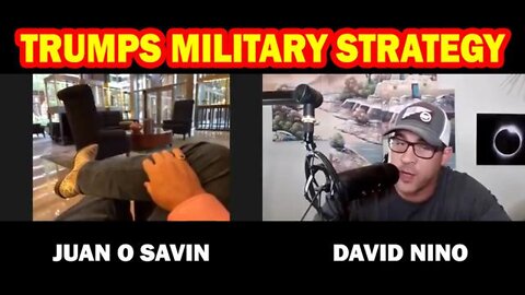 JUAN O SAVIN UPDATE : WITH DAVID NINO RODRIGUEZ: TRUMPS MILITARY STRATEGY (6-4-2022)