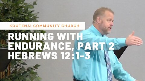 Running With Endurance, Part 2 (Hebrews 12:1-3)