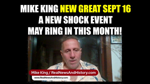 Mike King New Great Sept 16 - A New Shock Event May Ring