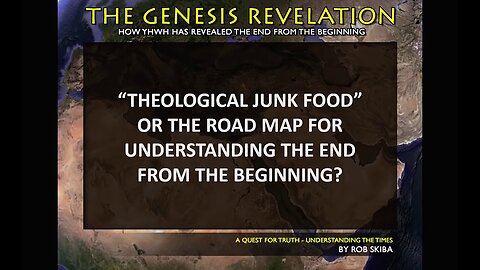 Declaring the End from the Beginning - Part 1 of 20 Understanding Genesis