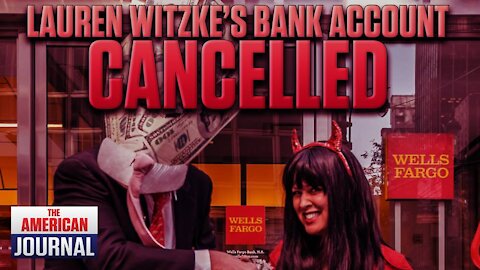 Wells Fargo Closes Lauren Witzke’s Bank Account For Political Views