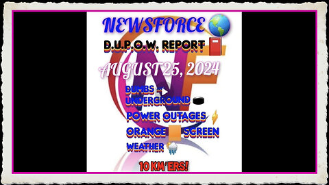 August 25, 2024 NEWSFORCE 🌎 D.U.P.O.W REPORT !! 📕 WAR TO PEACE! ✨️🎉