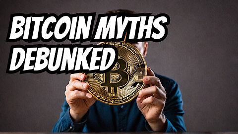 Shocking Bitcoin MYTHS You HAVE to Stop Believing!