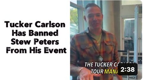 Tucker Carlson Has Banned Stew Peters From His Event