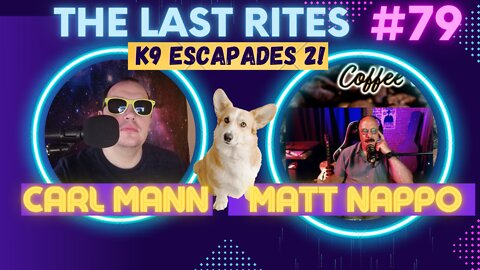 k9 Escapades 2 | Matt Nappo (Minddogtv) | The Last Rites #79