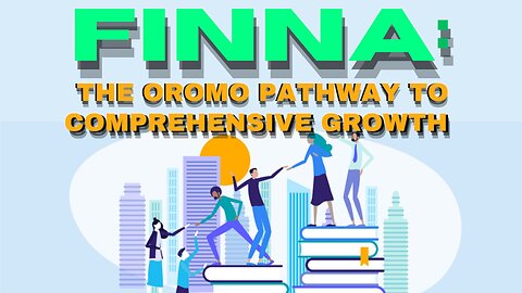 Finna: The Oromo Pathway to Comprehensive Growth