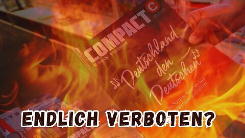 Verbot des Compact-Magazins: Bundesinnenministerium greift "endlich" durch!