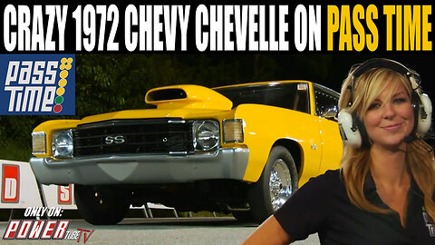 PASS TIME - Crazy 1972 Chevy Chevelle On Pass Time!