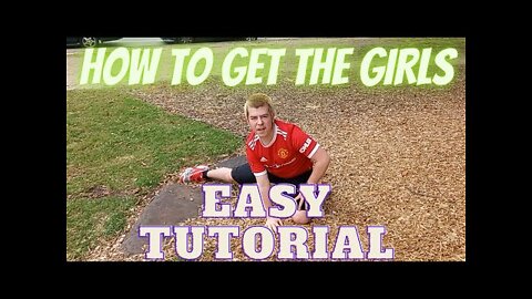 HOW TO GET THE GIRLS LIKE CILLERCILLER (appropriate for all ages)