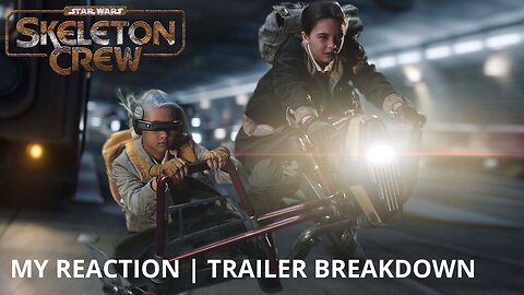 My Star Wars Skeleton Crew Reaction + Trailer Breakdown