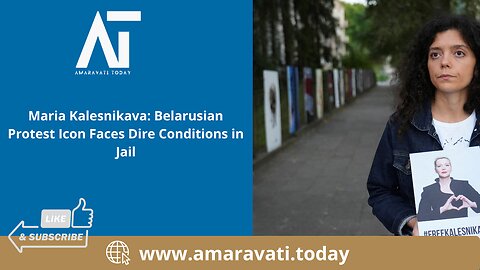 Maria Kalesnikava Belarusian Protest Icon Faces Dire Conditions in Jail | Amaravati Today