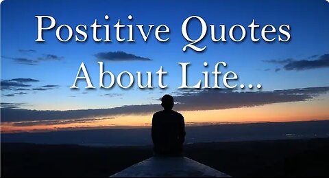 Positive Quotes About Life