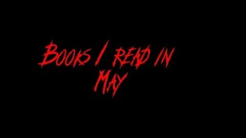 Books I read in May | Extreme Horror | Thriller