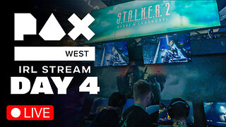 PAX WEST 2024 | DAY 4 | IRL STREAM