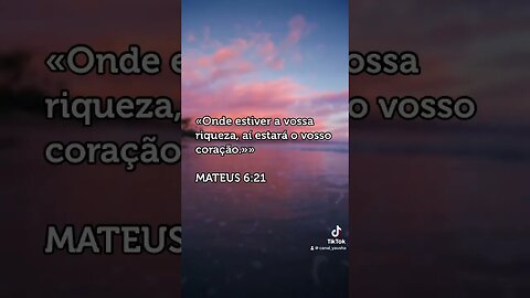 Mateus 6:21 #canalyausha #yausha #yauh #jesus #jesuscristo #cristão #cristo #yeshua #amor #fe #deus