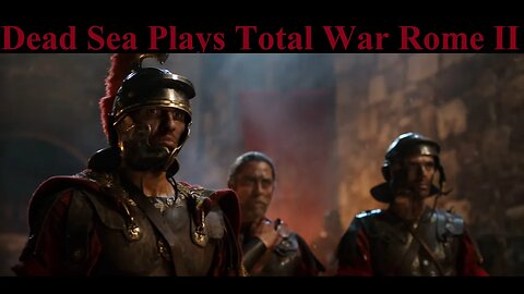 Dead Sea Plays - Total War Rome II