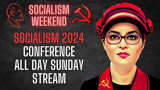 SOCIALISM 2024 CONFERENCE LIVE: All Day Sunday Stream