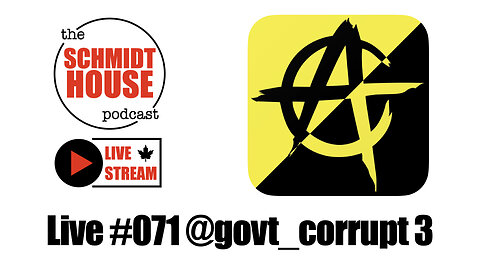 Live #071 @govt_corrupt