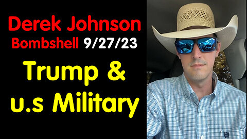 Derek Johnson Bombshell 9/27/23 - Trump & u.s Military with Charlie Ward