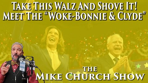 Take This Walz And Shove It! Meet The 'Woke Bonnie & Clyde'