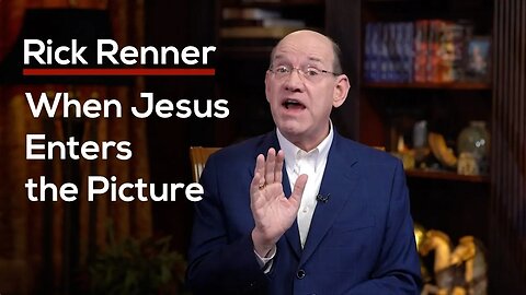 When Jesus Enters the Picture — Rick Renner