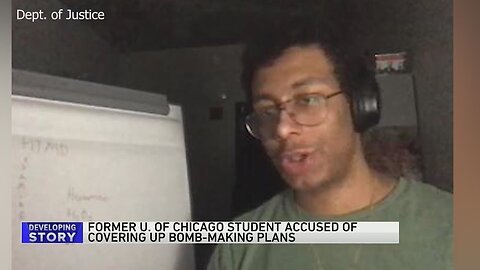 Former University of Chicago student accused of covering up bomb-making plans