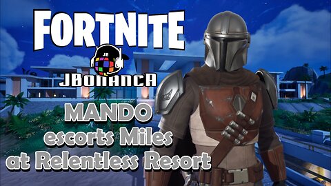 MANDO escorts Miles at Relentless Resort. #Fortnite