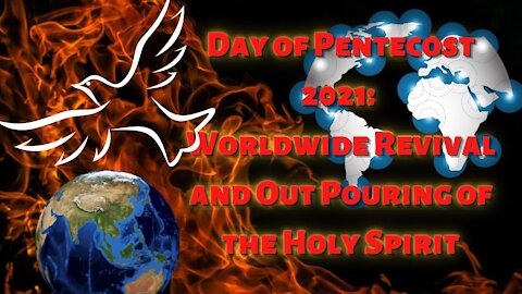 Pentecost Worldwide Revival Out Pouring of the Holy Spirit!