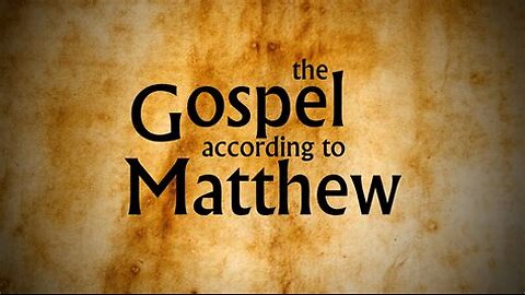 Gospel According to Matthew, Part 27