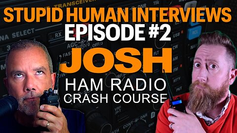 Ham Radio Crash Course Interview With Josh - Ham, GMRS, FCC Rules & More | Stupid Human Interviews