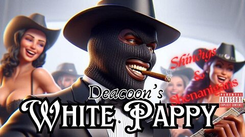 Deacoon's White Pappy Remix (Shindigs and Shenanigans)