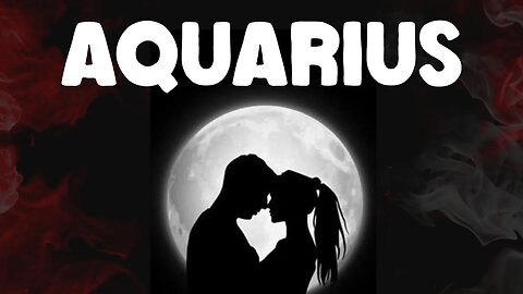 AQUARIUS♒ Someone you broke up with! Wait until you see what’s coming toward you!