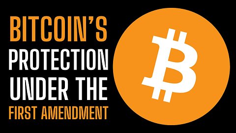 Bitcoin’s Protection under the First Amendment, by Ross Stevens (THE Bitcoin Podcast)