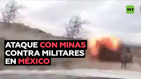 Momento del ataque con minas del CJNG contra militares en México