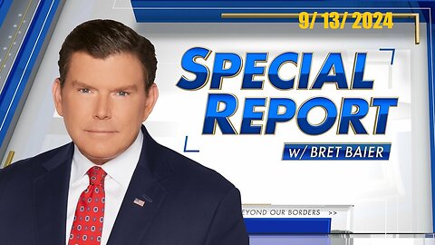 Special Report with Bret Baier (Full Episode) | September 13, 2024