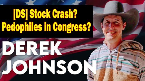 Derek Johnson Update Sep 26: "GOLDEN Age, [DS] Stock Crash? Pedophiles in Congress? Law of WAR"