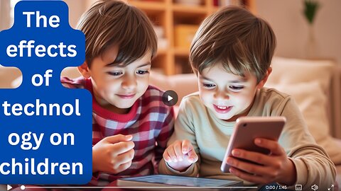 The Effects of Technology on Children: What Parents Need to Know