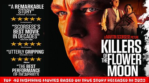 Killers of the Flower Moon(2023)| Series 2 - Top 40 Inspiring Movies Based on True Events